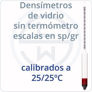 densímetros de vidrio sin termómetro escalas en sp/gr calibrados a 25/25ºC