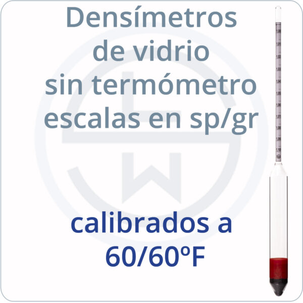 densímetros de vidrio sin termómetro escalas en sp/gr calibrados a 60/60ºF