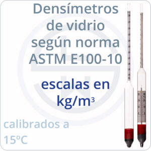 densímetros según norma ASTM E100-10 escalas en kg/m3