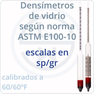 densímetros según norma ASTM E100-10 escalas sp/gr