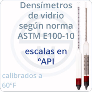 densímetros según norma ASTM E100-10 escalas ºAPI
